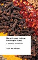 Narratives of Nation-Building in Korea : A Genealogy of Patriotism.