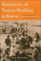 Narratives of nation building in Korea a genealogy of patriotism /