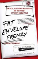 Fat envelope frenzy : one year, five promising students, and the pursuit of the Ivy League prize /