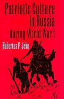 Patriotic culture in Russia during World War I /