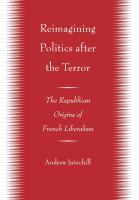 Reimagining politics after the Terror : the republican origins of French liberalism /