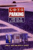 Lots of parking : land use in a car culture /