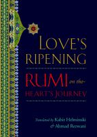 Love's ripening : Rumi on the heart's journey /