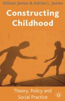 Constructing childhood : theory, policy, and social practice /