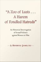 "A Zoo of Lusts…A Harem of Fondled Hatreds" : An Historical Interrogation of Sexual Violence against Women in Film.