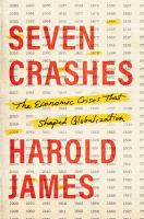 Seven crashes : the economic crises that shaped globalization /