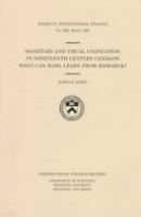 Monetary and fiscal unification in nineteenth-century Germany : what can Kohl learn from Bismarck? /