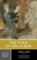 The turn of the screw : authoritative text, contexts, criticism /