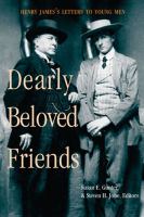 Dearly beloved friends : Henry James's letters to younger men /