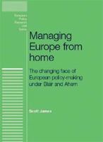 Managing Europe from Home : The Changing Face of European Policy-Making under Blair and Ahern.