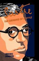 Sartre : the origins of a style /