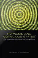 Hypnosis and Conscious States : The Cognitive Neuroscience Perspective.