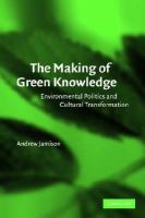 The making of green knowledge environmental politics and cultural transformation /