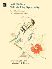 Příhody lišky Bystroušky : opera o trech jednánich = Das schlaue Füchslein : Oper in drei Akten = The Cunning Little Vixen : opera in three acts /