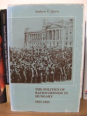 The politics of backwardness in Hungary, 1825-1945 /