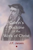 Calvin's doctrine of the work of Christ.