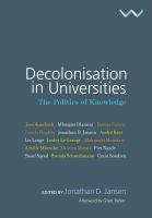 Decolonisation in Universities : the Politics of Knowledge.