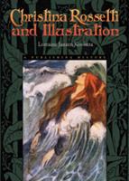 Christina Rossetti and illustration : a publishing history /