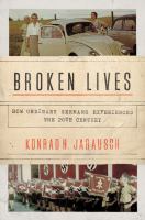 Broken Lives : How Ordinary Germans Experienced the 20th Century /