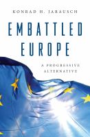 Embattled Europe : a progressive alternative /