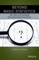 Beyond Basic Statistics : Tips, Tricks, and Techniques Every Data Analyst Should Know.