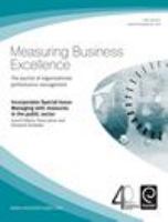 Managing with Measures in the Public Sector : Originally published as Measuring Business Excellence Volume 11, Issue 4