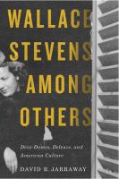 Wallace Stevens among Others : Diva-Dames, Deleuze, and American Culture.