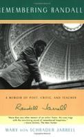 Remembering Randall : a memoir of poet, critic, and teacher Randall Jarrell /