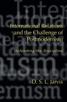 International relations and the challenge of postmodernism defending the discipline /