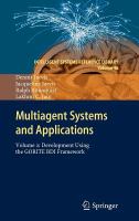 Multiagent Systems and Applications Volume 2: Development Using the GORITE BDI Framework /
