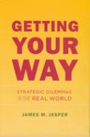 Getting your way : strategic dilemmas in the real world /