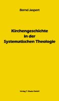 Kirchengeschichte in der Systematischen Theologie.