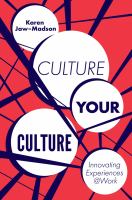 Culture Your Culture : Innovating Experiences @Work.