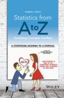 Statistics from A to Z confusing concepts clarified /