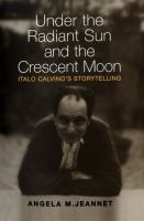 Under the Radiant Sun and the Crescent Moon : Italo Calvino's Storytelling.