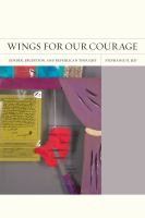 Wings for our courage : gender, erudition, and republican thought /