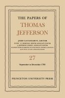 The Papers of Thomas Jefferson, Volume 27 1 September to 31 December 1793 /