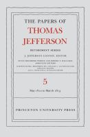 The Papers of Thomas Jefferson, Retirement Series, Volume 5 1 May 1812 to 10 March 1813 /
