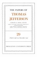 The Papers of Thomas Jefferson, Volume 29 1 March 1796 to 31 December 1797 /