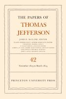 The Papers of Thomas Jefferson, Volume 42 16 November 1803 to 10 March 1804 /