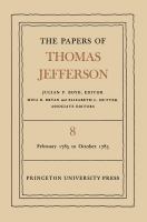 The Papers of Thomas Jefferson, Volume 8 February 1785 to October 1785 /