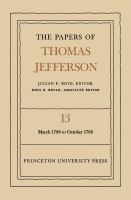 The Papers of Thomas Jefferson, Volume 13: March 1788 to October 1788