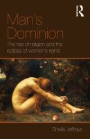 Man's dominion religion and the eclipse of women's rights in world politics /