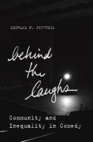 Behind the laughs : community and inequality in comedy /