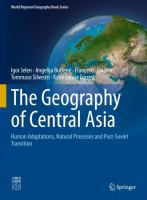 The Geography of Central Asia Human Adaptations, Natural Processes and Post-Soviet Transition /