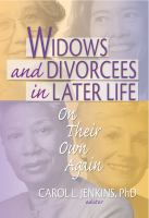 Widows and Divorcees in Later Life : On Their Own Again.