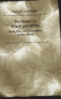 The South in Black and white race, sex, and literature in the 1940s /