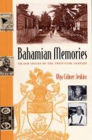 Bahamian memories : island voices of the Twentieth Century /