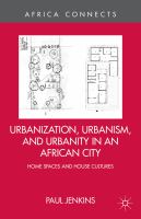 Urbanization, urbanism, and urbanity in an African city home spaces and house cultures /