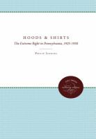 Hoods and shirts : the extreme right in Pennsylvania, 1925-1950 /